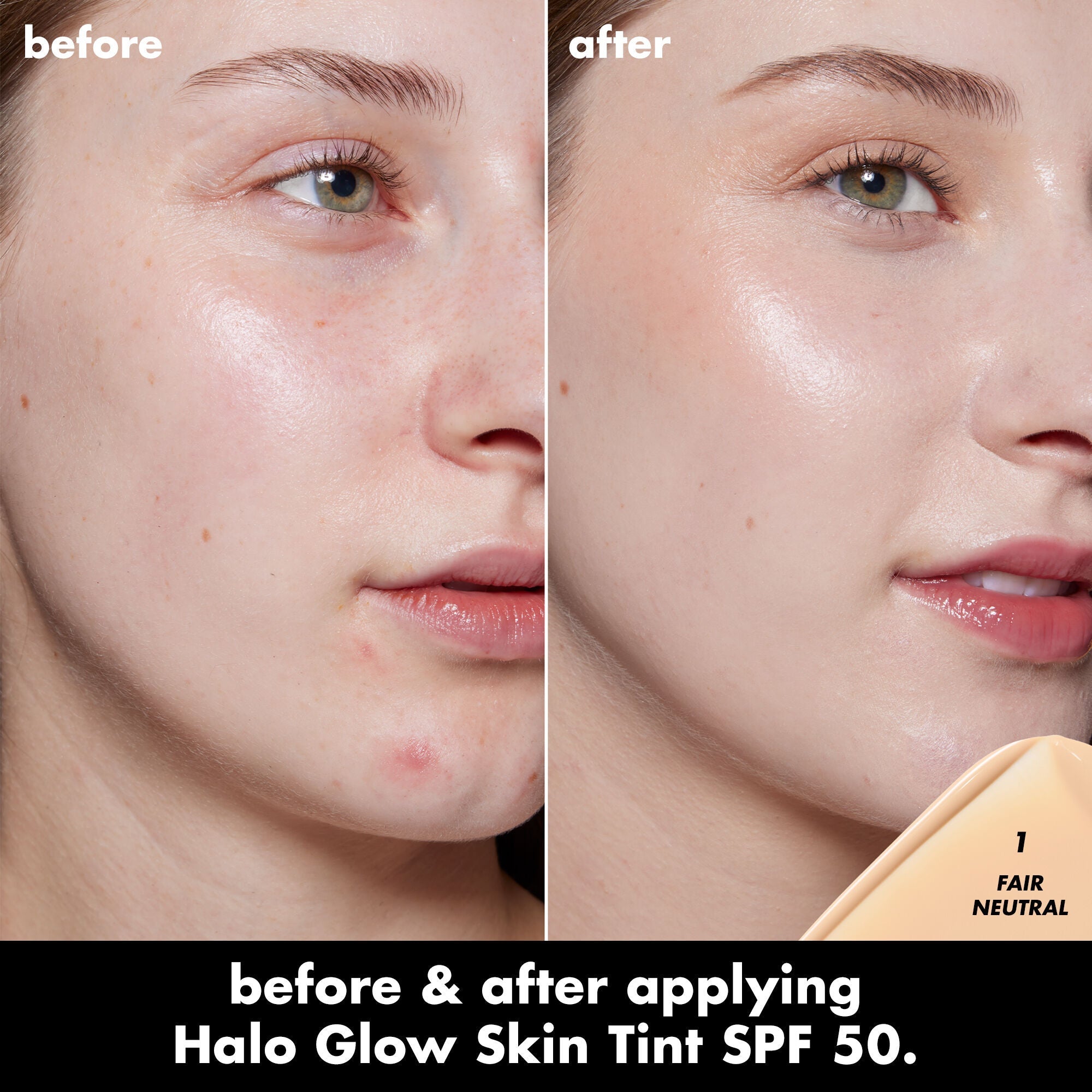 Before and After Applying Halo Glow Skin Tint SPF 40 in 1 Fair Neutral