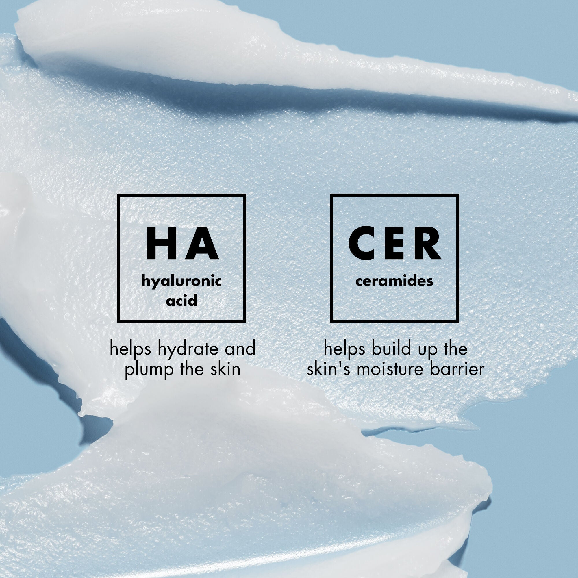 Makeup Melting Cleansing Balm Ingredients: Hyaluronic Acid to hydrate and plump, and Ceramides to build up your skin's moisture barrier.